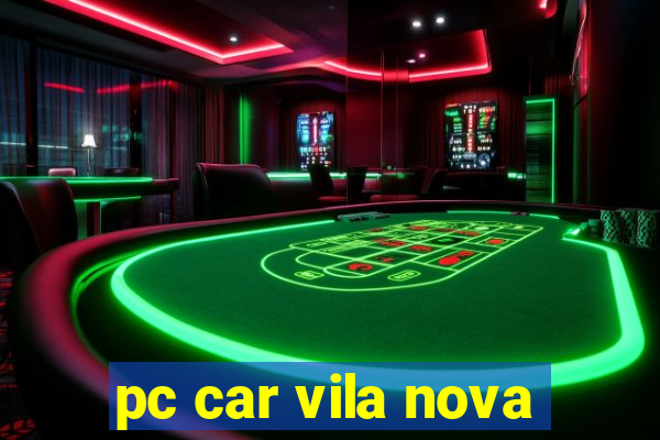 pc car vila nova